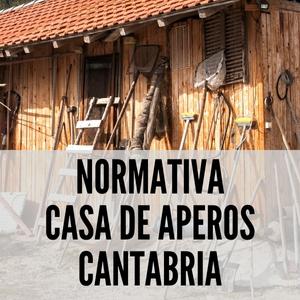 Normativa casa de aperos Cantabria