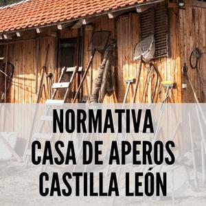 Normativa casa de aperos Castilla León